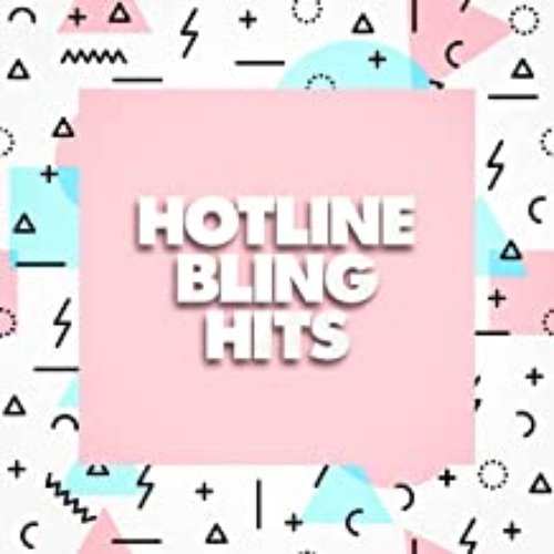 Hotline Bling Hits