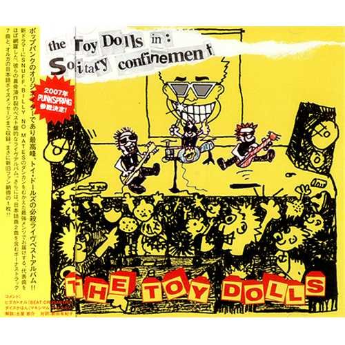 The Toy Dolls In: Solitary Confinement