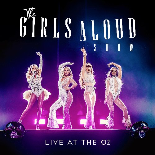 The Girls Aloud Show: Live At The O2