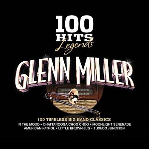 100 Hits Legends - Glenn Miller