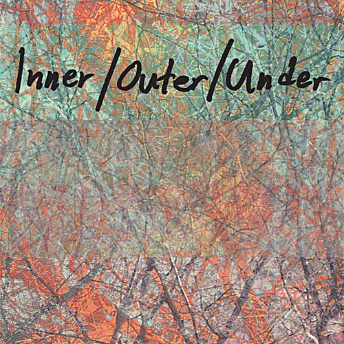 Inner​/​Outer​/​Under