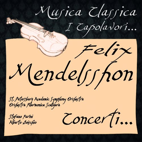 Mendelsshon: Concerti... (Musica classica - i capolavori...)