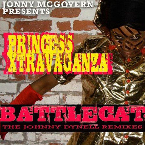 Jonny McGovern Presents Princess Xtravaganza "Battlecat" (The Johnny Dynell Remixes)