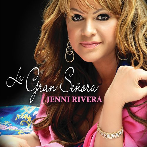 La Gran Señora — Jenni Rivera | Last.fm