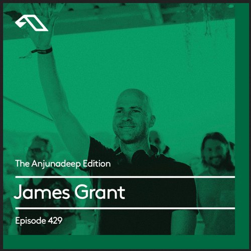 The Anjunadeep Edition 429 with James Grant