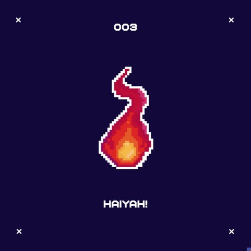 003: Haiyah!