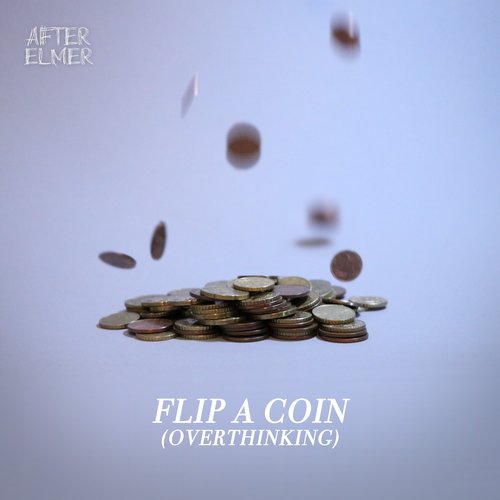 Flip a Coin (Overthinking) - Single