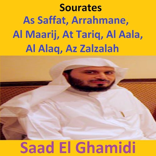 Sourates As Saffat, Arrahmane, Al Maarij, At Tariq, Al Aala, Al Alaq, Az Zalzalah (Quran - Coran - Islam)