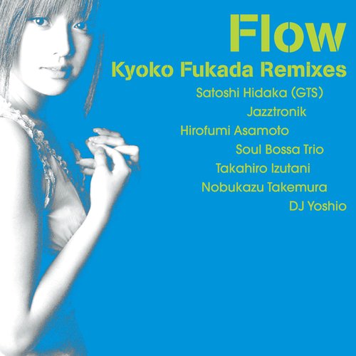 Flow ～Kyoko Fukada Remixes～