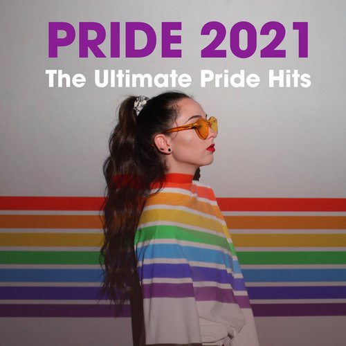 Pride 2021: The Ultimate Pride Hits