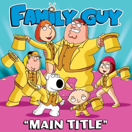 Family Guy Main Title (From "Family Guy")