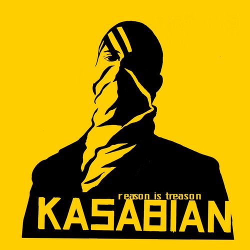 Reason Is Treason — Kasabian | Last.fm