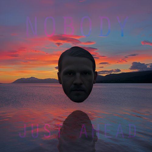 Nobody Just Ahead