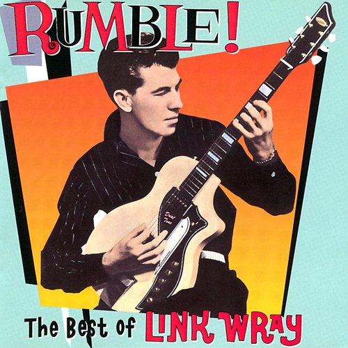Rumble! The Best of Link Wray — Link Wray | Last.fm