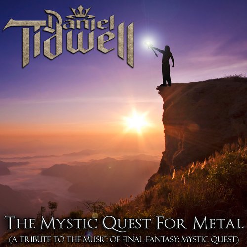 The Mystic Quest for Metal (A Tribute to the Music of Final Fantasy: Mystic Quest)