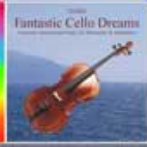 Fantastic Cello Dreams
