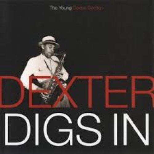 Dexter Digs In: The Ultimate Dexter Gordon