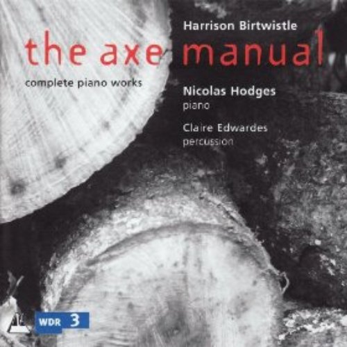 Birtwistle: the Axe Manual Complete Works for Solo Piano