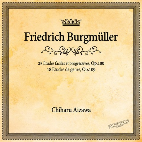 Burgmüller: 25 Études faciles et progressives, Op.100 & 18 Études de genre, Op. 109