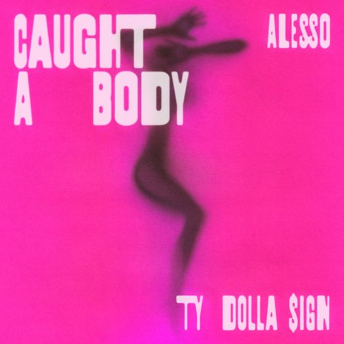 Caught A Body - Single