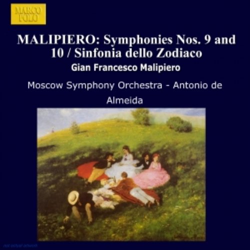 MALIPIERO: Symphonies Nos. 9 and 10 / Sinfonia dello Zodiaco