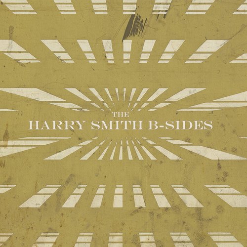 The Harry Smith B-Sides