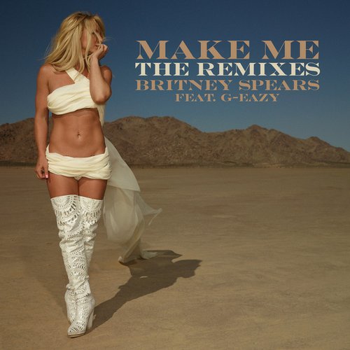 Make Me... (feat. G-Eazy) [The Remixes] (feat. G-Eazy)