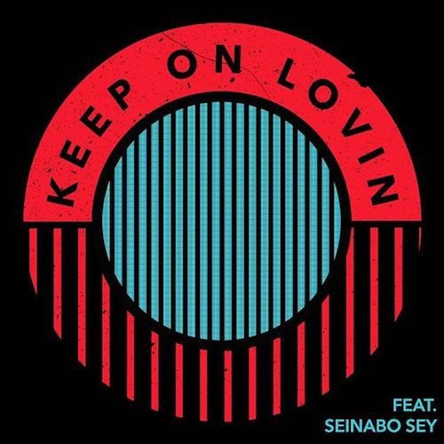 Keep On Lovin' (feat. Seinabo Sey) - Single