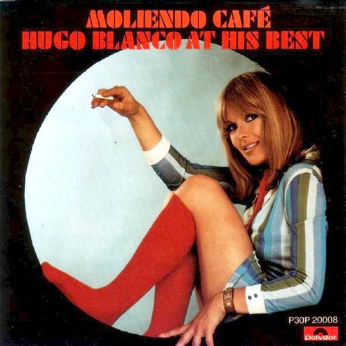 Moliendo Café: Lo Mejor de Hugo Blanco