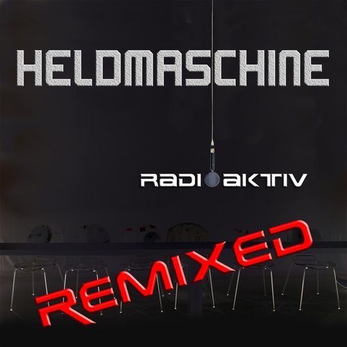 Radioaktiv Remixed (2013 Remix)