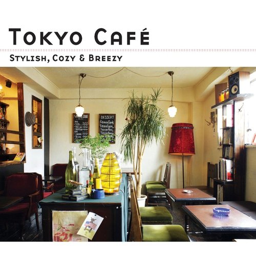 Tokyo Cafe -Stylish, Cozy & Breezy-