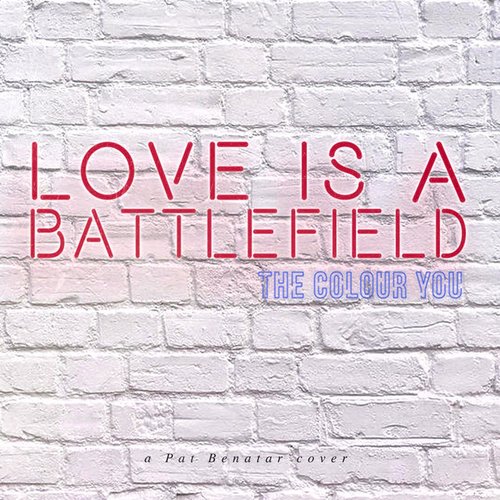 Love Is a Battlefield - Single