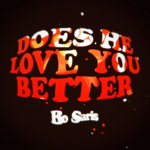 Does He Love You Better