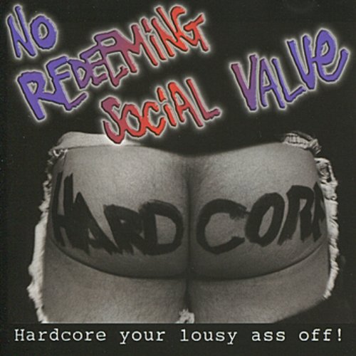 Hardcore Your Lousy Ass Off