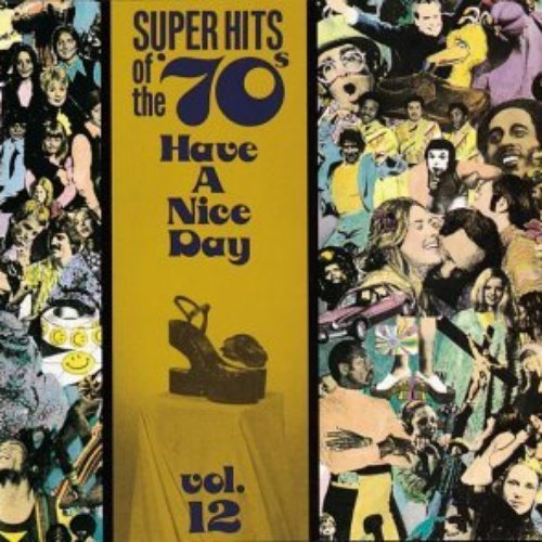 Super Hits of the '70s: Have a Nice Day, Volume 12