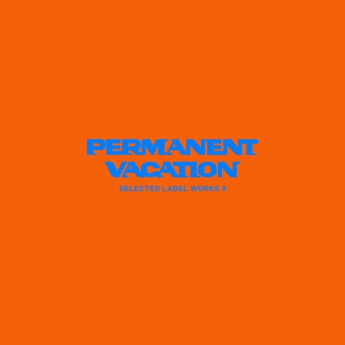 Permanent Vacation Selected Label Works 9