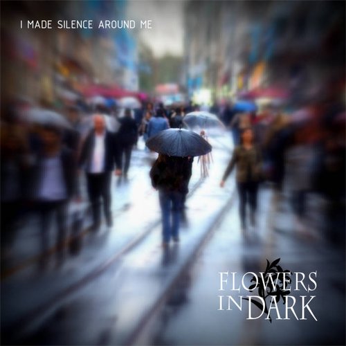 I made silence around me