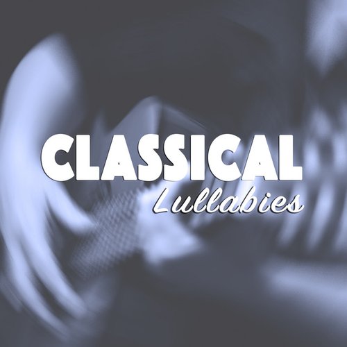 Classical Lullabies