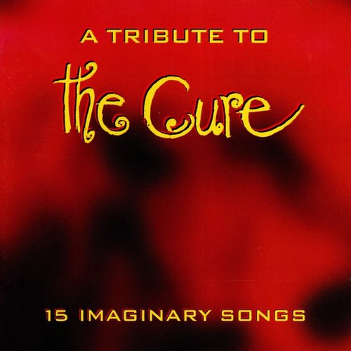 15 Imaginary Songs - A Tribute To The Cure