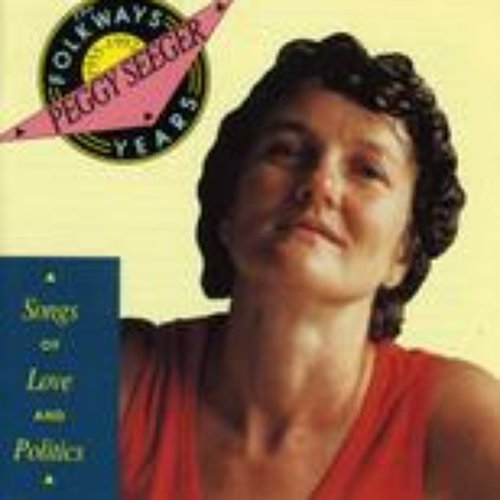 Folkways Years, 1955-1992: Songs of Love and Politics