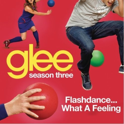 Flashdance (What A Feeling) [Glee Cast Version] - Single