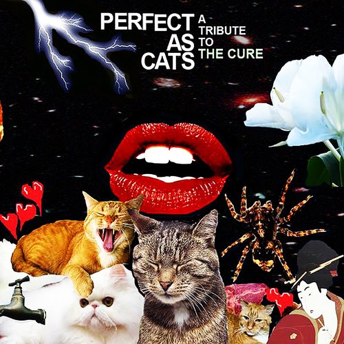 Perfect As Cats: The Songs of The Cure (15th Anniversary Edition)