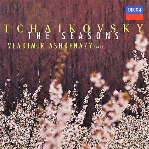 Tchaikovsky: The Seasons; 18 Morceaux; Aveu Passioné in E minor