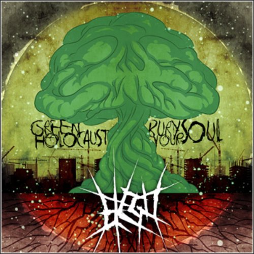 Green Holocaust / Bury Your Soul