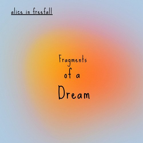 Fragments of a Dream