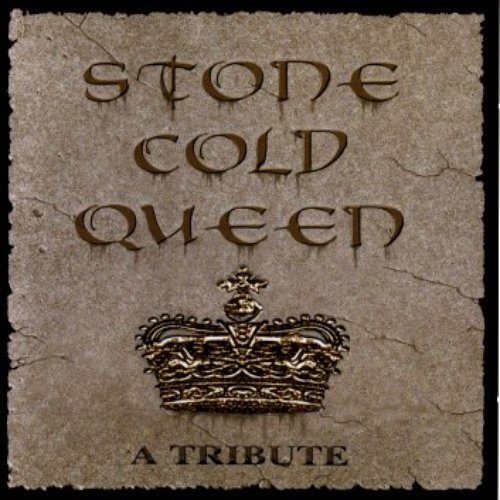 Stone Cold Queen - A Tribute