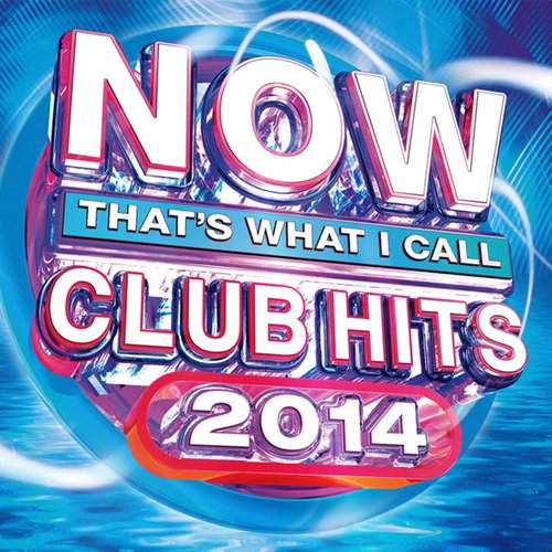 Now That's What I Call Club Hits 2014