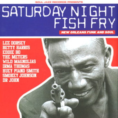 Saturday Night Fish Fry - New Orleans Funk and Soul