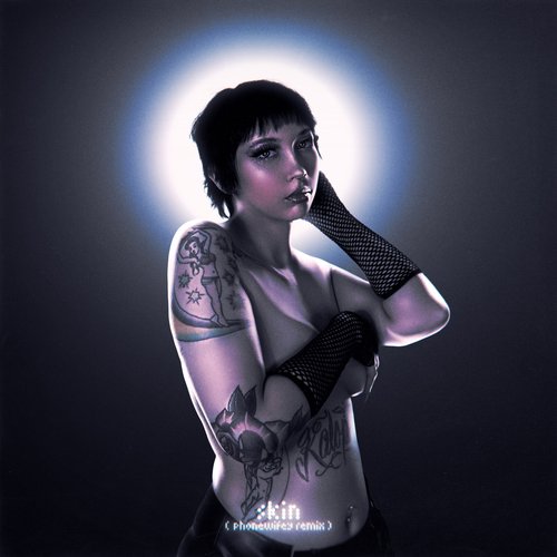 Skin (Phonewifey Remix)
