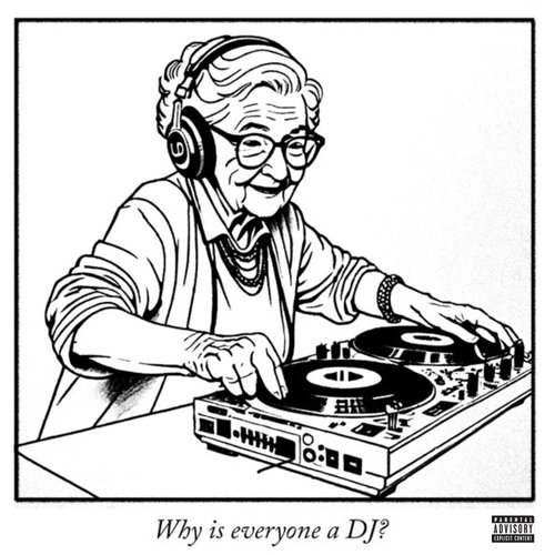 Why is everyone a DJ? - Single